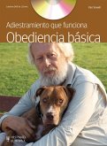 Adiestramiento que funciona. Obediencia básica (+DVD) Adiestramiento que funciona. Obediencia básica (+DVD)