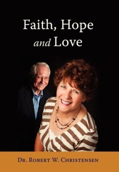 Faith, Hope and Love - Christensen, Robert W.
