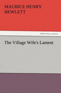 The Village Wife's Lament - Hewlett, Maurice Henry