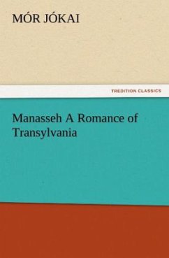 Manasseh A Romance of Transylvania - Jokai, Mor