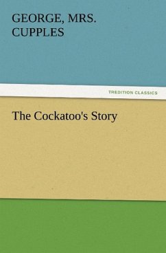 The Cockatoo's Story - Cupples, George