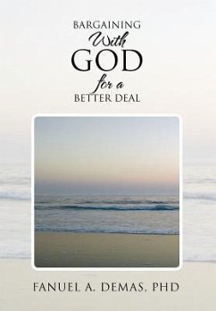 Bargaining with God for a Better Deal - Demas, Fanuel A.