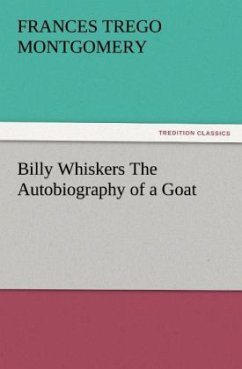Billy Whiskers The Autobiography of a Goat - Montgomery, Frances Trego