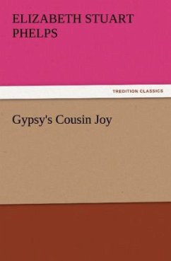 Gypsy's Cousin Joy - Phelps, Elizabeth Stuart