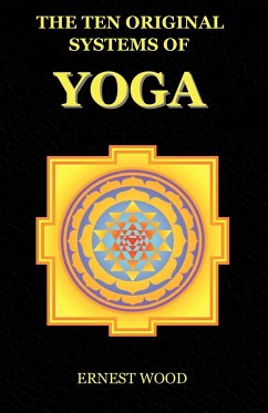 The Ten Original Systems of Yoga - Wood, Ernest