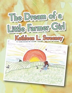 The Dream of a Little Farmer Girl - Sweeney, Kathleen L.