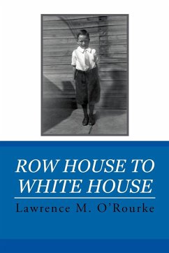 Row House to White House - O'Rourke, Lawrence M.