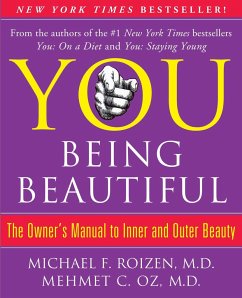You: Being Beautiful: The Owner's Manual to Inner and Outer Beauty - Roizen, Michael F.; Oz, Mehmet