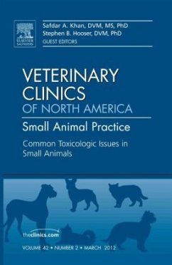 Common Toxicologic Issues in Small Animals, An Issue of Veterinary Clinics: Small Animal Practice - Khan, Safdar N.;Hooser, Stephen B.
