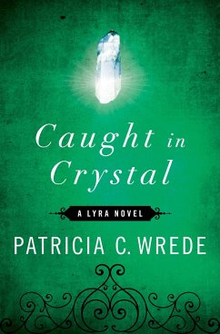 Caught in Crystal - Wrede, Patricia C