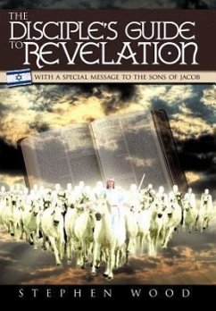 The Disciple's Guide to Revelation - Wood, Stephen