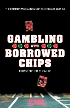 Gambling with Borrowed Chips - Faille, Christopher C.