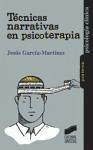 Técnicas narrativas en psicoterapia - Martínez García, Jesús; García Martínez, Jesús