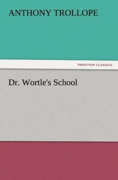 Dr. Wortle's School - Trollope, Anthony