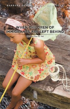 When Children of Immigrants Are Left Behind - Luna De Acosta, Barbara Deotisis