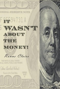 IT WASN'T ABOUT THE MONEY! - Claire, Ranne