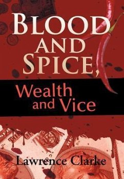 Blood and Spice, Wealth and Vice - Clarke, Lawrence