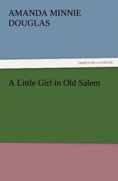 A Little Girl in Old Salem - Douglas, Amanda M.