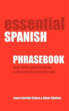 Essential Spanish Phrasebook. Over 1500 Most Useful Spanish Words and Phrases for Everyday Use - Skelton, Adam; Garrido, Laura