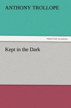 Kept in the Dark - Trollope, Anthony