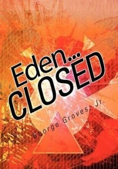 Eden... Closed - Groves Jr, George