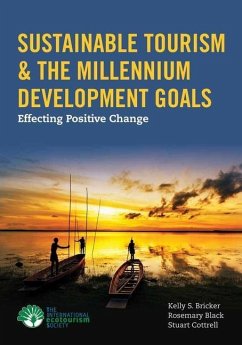 Sustainable Tourism & the Millennium Development Goals: Effecting Positive Change - Bricker, Kelly; Black, Rosemary; Cottrell, Stuart