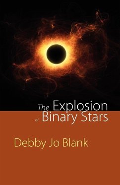 The Explosion of Binary Stars - Blank, Debby Jo