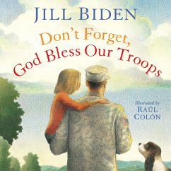 Don't Forget, God Bless Our Troops - Biden, Jill; Colón, Raúl