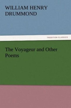 The Voyageur and Other Poems - Drummond, William Henry