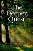 The Deeper Quest