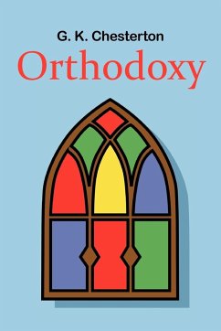 Orthodoxy - Chesterton, G. K.