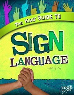 The Kids' Guide to Sign Language - Clay, Kathryn