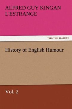 History of English Humour, Vol. 2 - L'Estrange, Alfred Guy Kingan