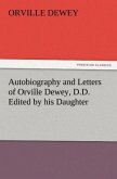 Autobiography and Letters of Orville Dewey, D.D. Edited by his Daughter