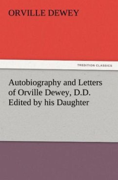 Autobiography and Letters of Orville Dewey, D.D. Edited by his Daughter - Dewey, Orville