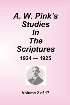 A.W. Pink's Studies In The Scriptures - 1924-25, Volume 2 of 17 - Pink, Arthur W.