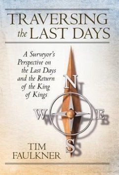 Traversing the Last Days - Faulkner, Tim