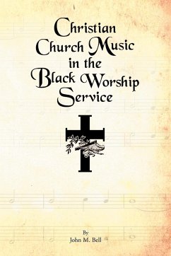 Christian Church Music in the Black Worship Service - Bell, John M.