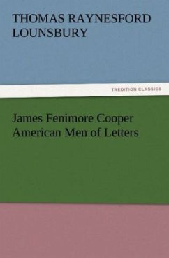 James Fenimore Cooper American Men of Letters - Lounsbury, Thomas R.