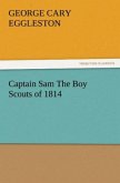 Captain Sam The Boy Scouts of 1814