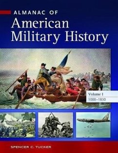 Almanac of American Military History [4 volumes] Spencer C. Tucker Editor