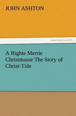 Cover A Righte Merrie Christmasse The Story of Christ-Tide