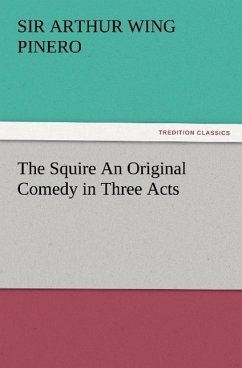 The Squire An Original Comedy in Three Acts