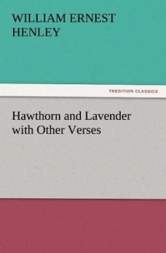 Hawthorn and Lavender with Other Verses - Henley, William Ernest