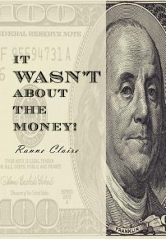 IT WASN'T ABOUT THE MONEY! - Claire, Ranne