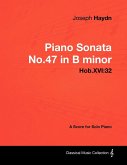 Joseph Haydn - Piano Sonata No.47 in B minor - Hob.XVI: 32 - A Score for Solo Piano