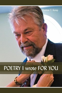 POETRY I wrote FOR YOU - Kemp, Thomas T