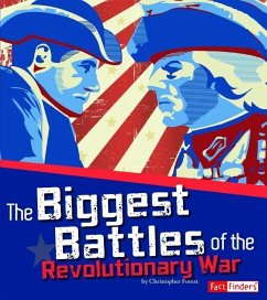 The Biggest Battles of the Revolutionary War - Forest, Christopher