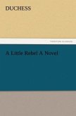 A Little Rebel A Novel