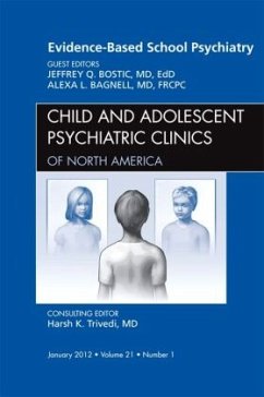 Evidence-Based School Psychiatry, An Issue of Child and Adolescent Psychiatric Clinics of North America - Bostic, Jeffrey Q.;Bagnell, Alexa L.